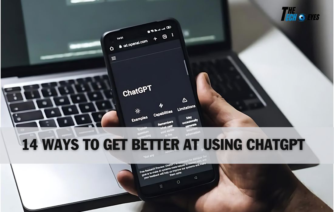 14 Ways to Get Better at Using ChatGPT